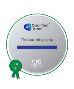 Accredited Tutor Training Unit 3 - The Learning Loop - Qualified Tutor Training for Tutor Agencies